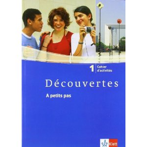 Découvertes 1. Cahier d'activités. A petits pas: 1. Lernjahr. Französisch als 2. Fremdsprache