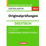 Abitur Originalprüfungen Deutsch - Nordrhein-Westfalen 2012