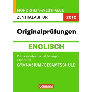 Abitur Originalprüfungen Englisch - Nordrhein-Westfalen 2012